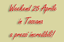 Offerta 25 Aprile 2009 in Toscana
